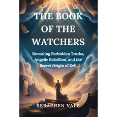 (英文圖書)The Book of the Watchers: Revealing Forbidden Truths Angelic Rebellion and the... 平裝版, Independently Published, 英文