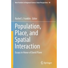 Population Place and Spatial Interaction: Essays in Honor of David Plane Paperback, Springer, English, 9789811392337