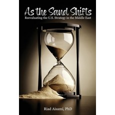 (영문도서)As the Sand Shifts: Reevaluating the U.S. Strategy in the Middle East Paperback, Roosevelt Publishers, English, 9781969880698