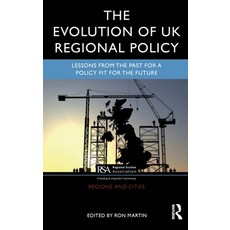 (영문도서)The Evolution of UK Regional Policy: Lessons from the Past for a Policy Fit for... Hardcover, Routledge, English, 9781041098768