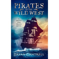 (영문도서) Pirates of the Wild West: A Time Travel Sea Adventure with a Western Twist Hardcover, Dark Gravity Studios, English, 9798987950128