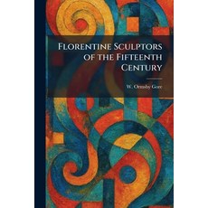 (영문도서)Florentine Sculptors of the Fifteenth Century Paperback, Tradd Street Press, English, 9781025662633