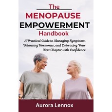 (영문도서) The Menopause Empowerment Handbook: A Practical Guide to Managing Symptoms Bal... Paperback, Independently Published, English, 9798312019698