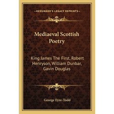 (英文圖書)Mediaeval Scottish Poetry: King James The First Robert Henryson William Dunbar... 平裝版, 英文, Kessinger Publishing