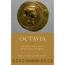 (영문도서)Octavia: The Life of a Roman Matron Between Antony and Augustus Paperback, Oxford University Press, English, 9780197842942