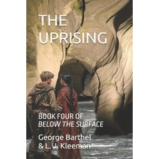 (영문도서)The Uprising: Book Four of Below the Surface Paperback, Independently Published, English, 9798293062447