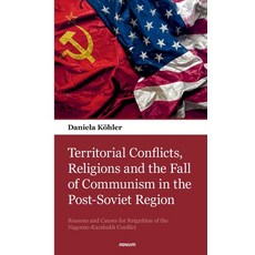 (영문도서)Territorial Conflicts Religions and the Fall of Communism in the Post-Soviet Re... Paperback, Novum Pocket, English, 9783903529069