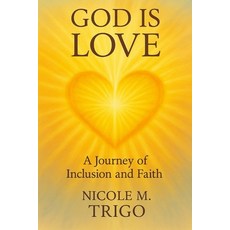 (英文圖書)God Is Love: A Journey of Inclusion and Faith 平裝版, Independently Published, 英文