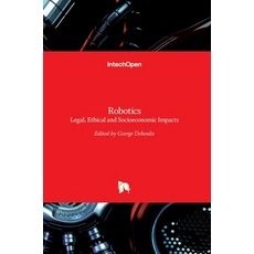 (영문도서) Robotics: Legal Ethical and Socioeconomic Impacts Hardcover, Intechopen, English, 9789535136354
