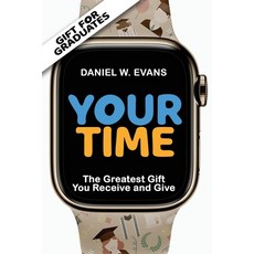 (영문도서) Your Time: (Special edition for Graduates) The greatest gift you receive and give: (Graduates) Paperback, Spirit Media Inc, English, 9781958304846