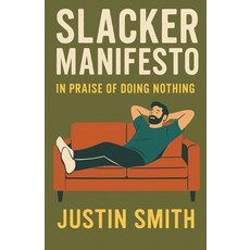 (영문도서)Slacker Manifesto Paperback, Justin Smith, English, 9798232382469