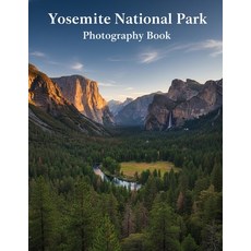 (영문도서)Yosemite National Park Photography Book: Experience Yosemite's Iconic Beauty Thr... Paperback, Independently Published, English, 9798261919414