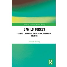 (英文圖書)Camilo Torres: Priest Liberation Theologian Guerrilla Fighter 精裝版, Routledge, 英文