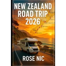 (영문도서)New Zealand Road Trip 2026: A complete driving guide through Auckland Rotorua Ta... Paperback, Independently Published, English, 9798273910584