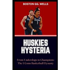 (영문도서) Huskies Hysteria: "From Underdogs to Champions: The UConn Basketball Dynasty" Paperback, Independently Published, English, 9798873638666