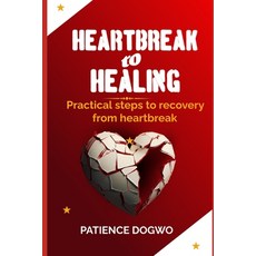 (英文圖書)Heartbreak to Healing: Practical steps to Healing from Heartbreak 平裝版, Independently Published, 英文
