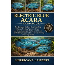 (英文圖書)Electric Blue Acara Handbook: The Complete Guide to Care Breeding Behavior Fe... 平裝版, Independently Published, 英文