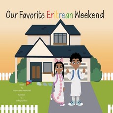 (영문도서)Our Favorite Eritrean Weekend Paperback, Independently Published, English, 9798277884430