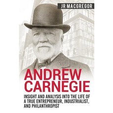 (영문도서) Andrew Carnegie - Insight and Analysis into the Life of a True Entrepreneur In... Paperback, Cac Publishing LLC, English, 9781950010271