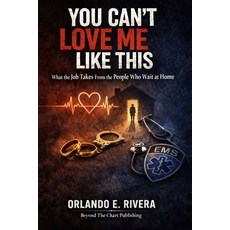 (英文圖書)You Can't Love Me Like This: What the Job Takes From the People Who Wait at Home 平裝版, Independently Published, 英文