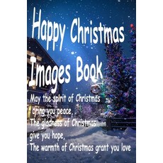 Happy Christmass Images Book: : All the Colors of Christmas Happy Christmas 50+ Happy Christmas Im... Paperback, Independently Published, English, 9798584775360