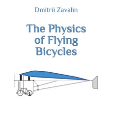 (영문도서) The Physics of Flying Bicycles Paperback, Independently Published, English, 9798325420337