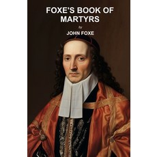 (영문도서) Foxe's Book of Martyrs Paperback, Left of Brain Books, English, 9781397666376