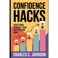 (英文圖書)Confidence Hacks: Quick Wins to Boost Your Self-Esteem Daily 平裝版, Independently Published, 英文