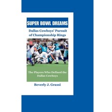 (영문도서) Super Bowl Dreams: Dallas Cowboys Pursuit of Championship Rings Paperback, Independently Published, English, 9798857255131