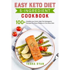 (영문도서) Easy Keto Diet 5-Ingredient Cookbook: 100+ Simple Low-Carb High-Fat Ketogenic... Paperback, Independently Published, English, 9798533859967
