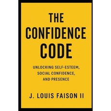 (英文圖書)The Confidence Code: Unlocking Self-Esteem Social Confidence and Presence 平裝版, Independently Published, 英文