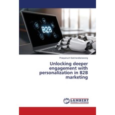 (영문도서)Unlocking deeper engagement with personalization in B2B marketing Paperback, LAP Lambert Academic Publis..., English, 9786208455682