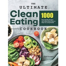 (영문도서) The Ultimate Clean Eating Cookbook: 1000 Days Healthy Recipes and 4-Week Meal P... Hardcover, Rodney Barton, English, 9781801219631