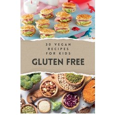 (영문도서) 30 Vegan Recipes for Kids Gluten Free Paperback, Bdm, English, 9798227209801