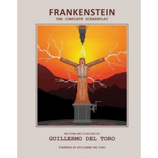 Frankenstein: The Complete Screenplay:Written and Directed by Guillermo del Toro, Insight Editions