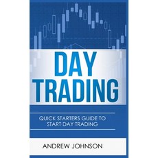 (영문도서) Day Trading - Hardcover Version: Quick Starters Guide To Day Trading Hardcover, House of Books, English, 9781914513299