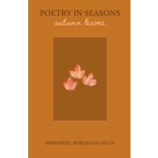 (영문도서) Poetry in Seasons: Autumn Leaves Paperback, Eman the Messenger, English, 9798227464057