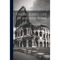 (영문도서) The Religious Life of Ancient Rome Paperback, Legare Street Press, English, 9781022680074