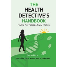 (英文圖書)The Health Detective's Handbook: Finding Your Path to Lifelong Wellness 平裝版, Health Detective Publishing, 英文, 平裝本
