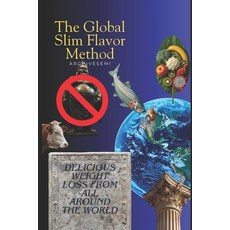 (영문도서)The Global Slim Flavor Method - Deluicious Weight Loss From All Around the World Paperback, Independently Published, English, 9798271806322