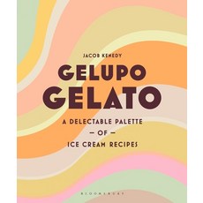 Gelupo Gelato: A Delectable Palette of Ice Cream Recipes Hardcover, Bloomsbury Publishing, English, 9781526615978