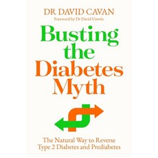 (영문도서) Busting the Diabetes Myth: The Natural Way to Reverse Type 2 Diabetes and Prediabetes Paperback, Atlantic Books (UK), English, 9781838954581