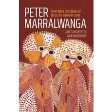(英文圖書)Peter Marralwanga: Painter of the Djang of western Arnhem Land 精裝版, Anu Press, 英文
