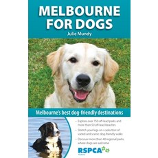 (영문도서) Melbourne for Dogs: Melbourne's Best Dog-Friendly Destinations Paperback, Woodslane Pty, Ltd., English, 9781921874826