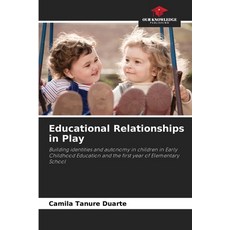 (영문도서)Educational Relationships in Play Paperback, Our Knowledge Publishing, English, 9786202439619