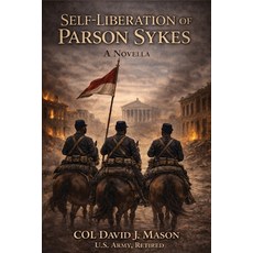 (영문도서)The Self-Liberation of Parson Sykes Novella Paperback, Hmg Epublishing LLC, English, 9780999133149
