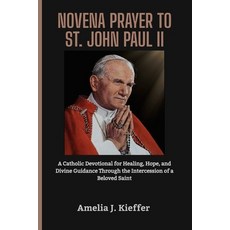 (英文圖書)Novena Prayer to Saint John Paul II: A Catholic Devotional for Healing Hope an... 平裝版, Independently Published, 英文