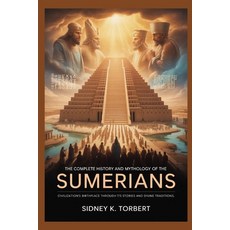(英文圖書)The Complete History and Mythology of the Sumerians: Civilization's Birthplace T... 平裝版, Independently Published, 英文