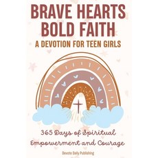 (영문도서) Brave Hearts Bold Faith: 365 Days of Spiritual Empowerment and Courage Paperback, Devote Daily Publishing, English, 9798869076052