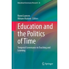 (영문도서)Education and the Politics of Time: Temporal Governance in Teaching and Learning Hardcover, Springer, English, 9783032095893